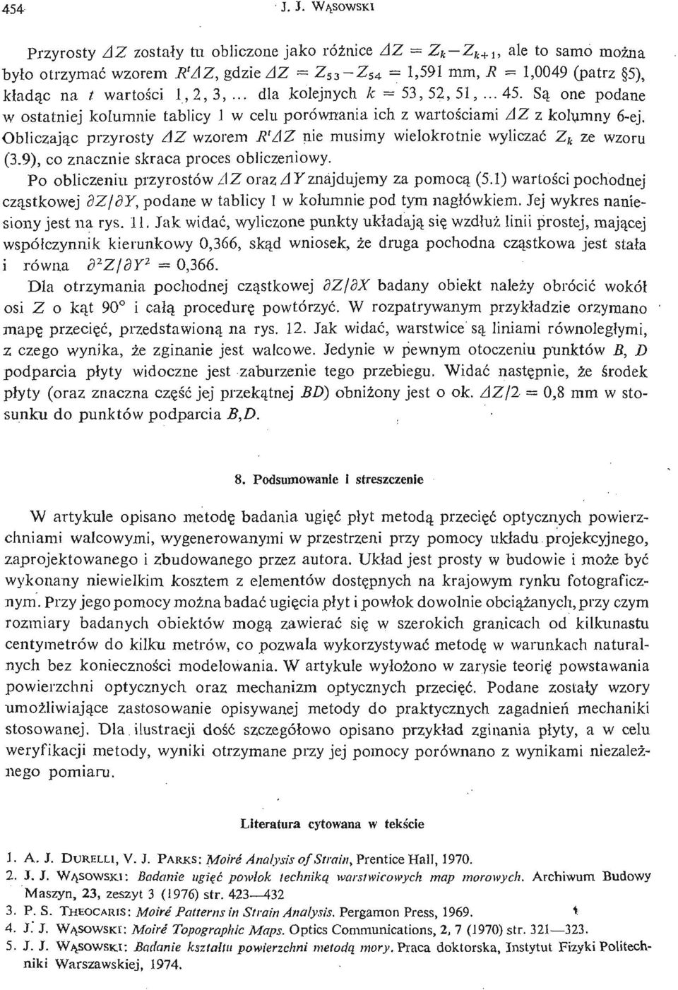 Obliczają c przyrosty ń Z wzorem R'AZ nie musimy wielokrotnie wyliczać Z k ze wzoru (3.9), co znacznie skraca proces obliczeniowy. Po obliczeniu przyrostów A Z oraz AY znajdujemy za pomocą (5.