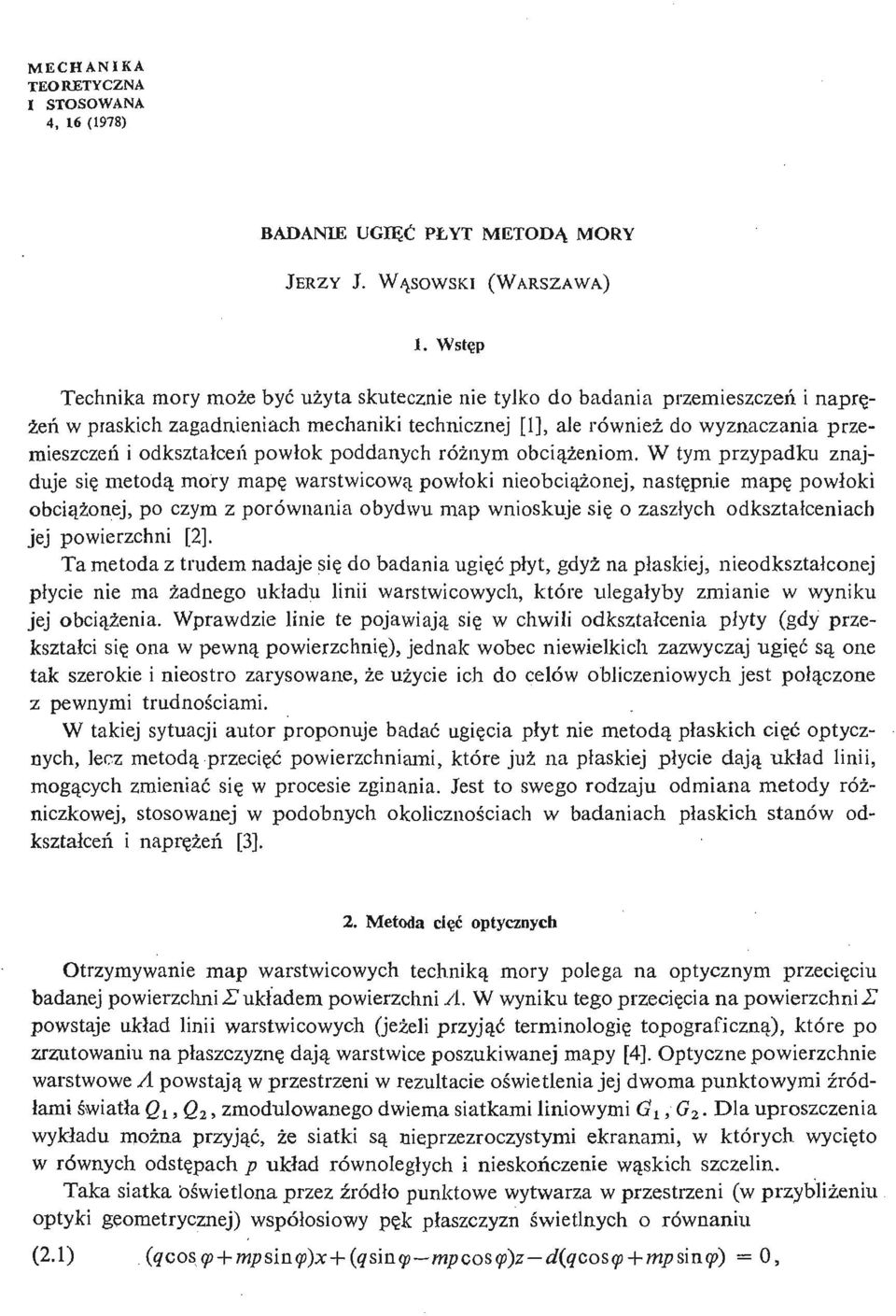 odkształ ceń powł ok poddanych róż nym obcią ż eniom.