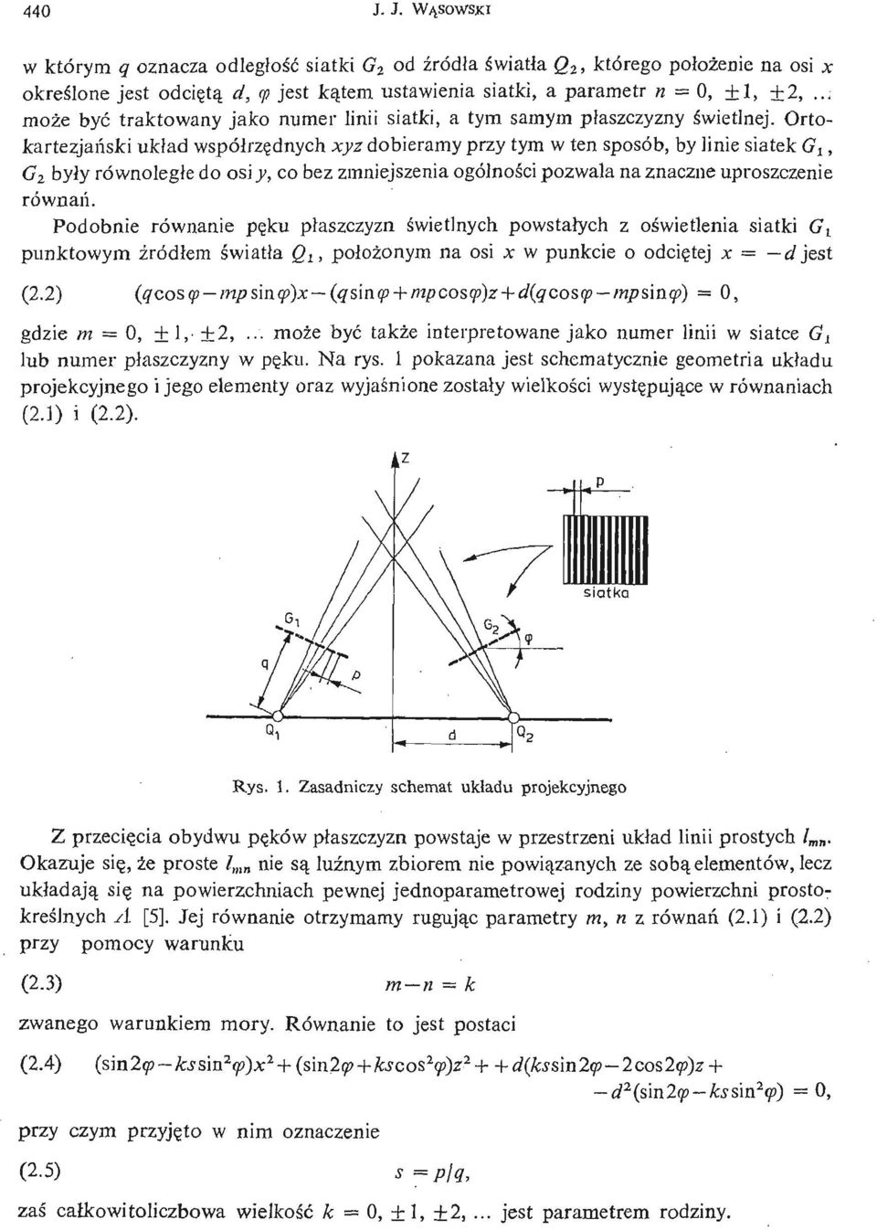 Ortokartezjań ski układ współrzę dnych xyz dobieramy przy tym w ten sposób, by linie siatek G t, <j 2 były równoległ e do osi y, co bez zmniejszenia ogólnoś ci pozwala na znaczne uproszczenie równań.