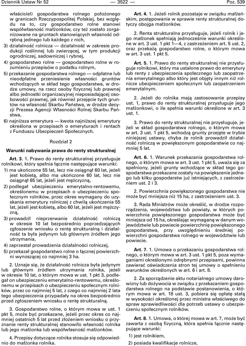 gruntach stanowiàcych w asnoêç odr bnà jednego lub ka dego z nich, 3) dzia alnoêç rolnicza dzia alnoêç w zakresie produkcji roêlinnej lub zwierz cej, w tym produkcji ogrodniczej, sadowniczej i