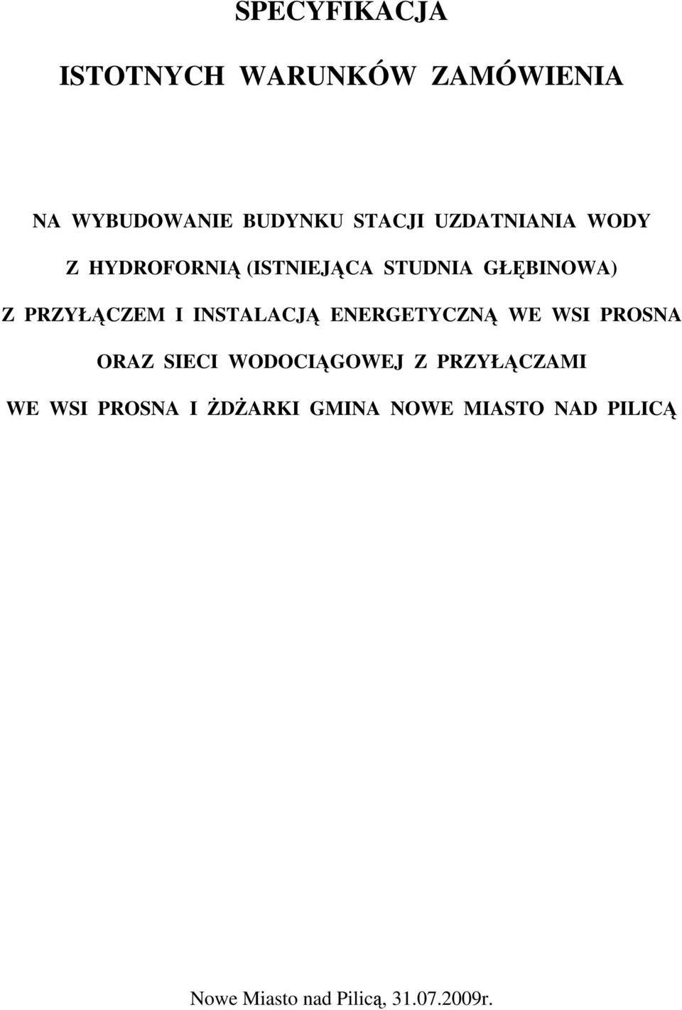 INSTALACJĄ ENERGETYCZNĄ WE WSI PROSNA ORAZ SIECI WODOCIĄGOWEJ Z PRZYŁĄCZAMI WE