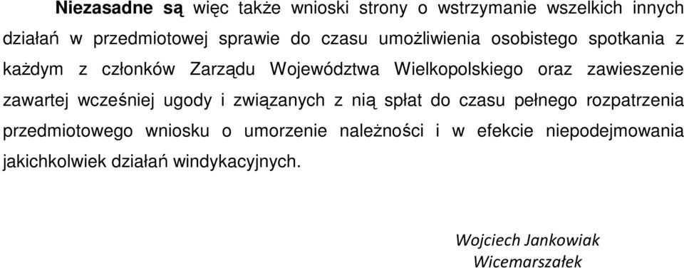 zawieszenie zawartej wcześniej ugody i związanych z nią spłat do czasu pełnego rozpatrzenia przedmiotowego