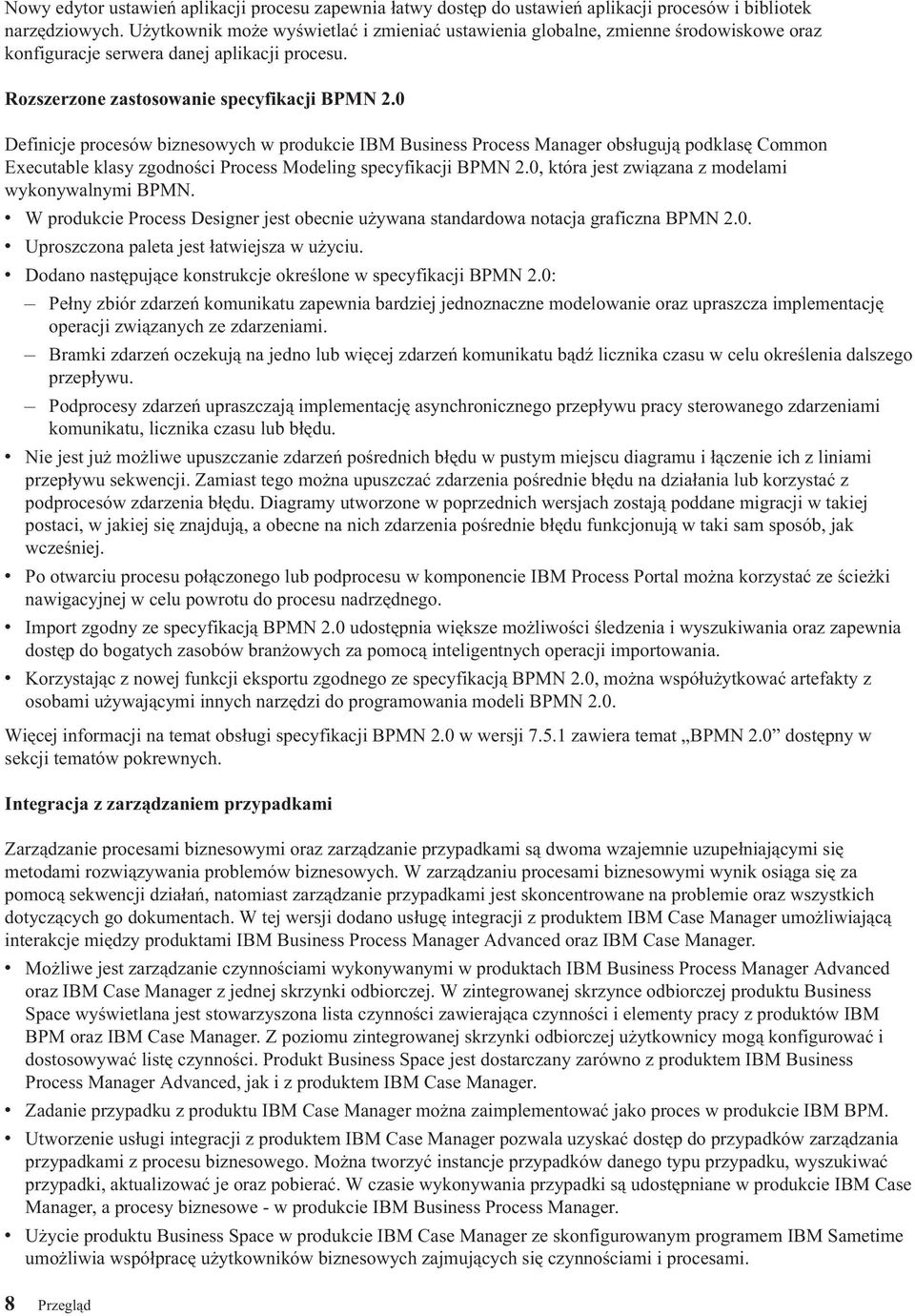 0 Definicje procesów biznesowych w produkcie IBM Business Process Manager obsługują podklasę Common Executable klasy zgodności Process Modeling specyfikacji BPMN 2.