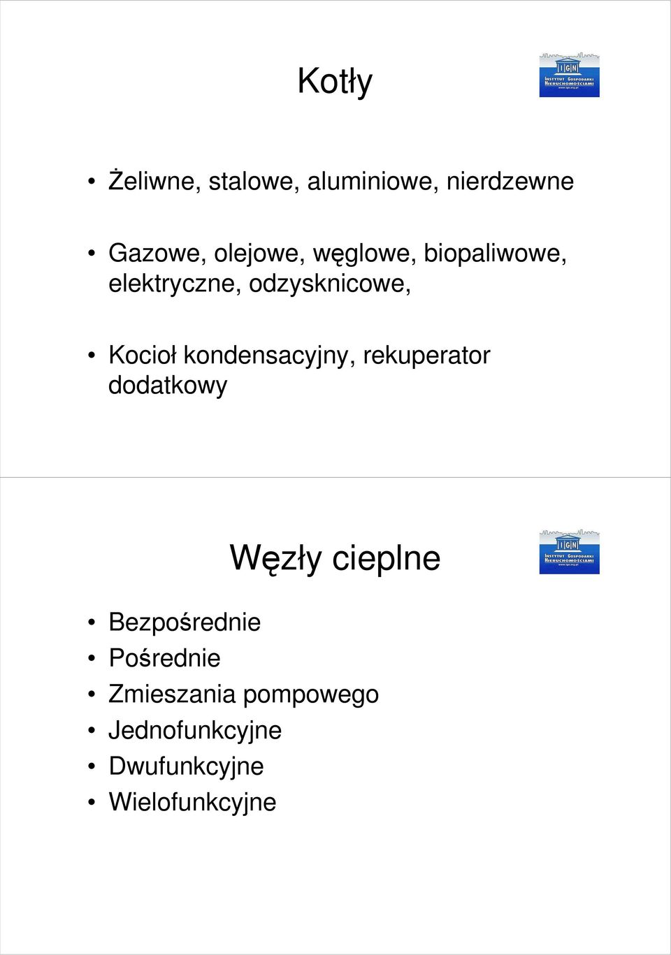 kondensacyjny, rekuperator dodatkowy Węzły cieplne Bezpośrednie