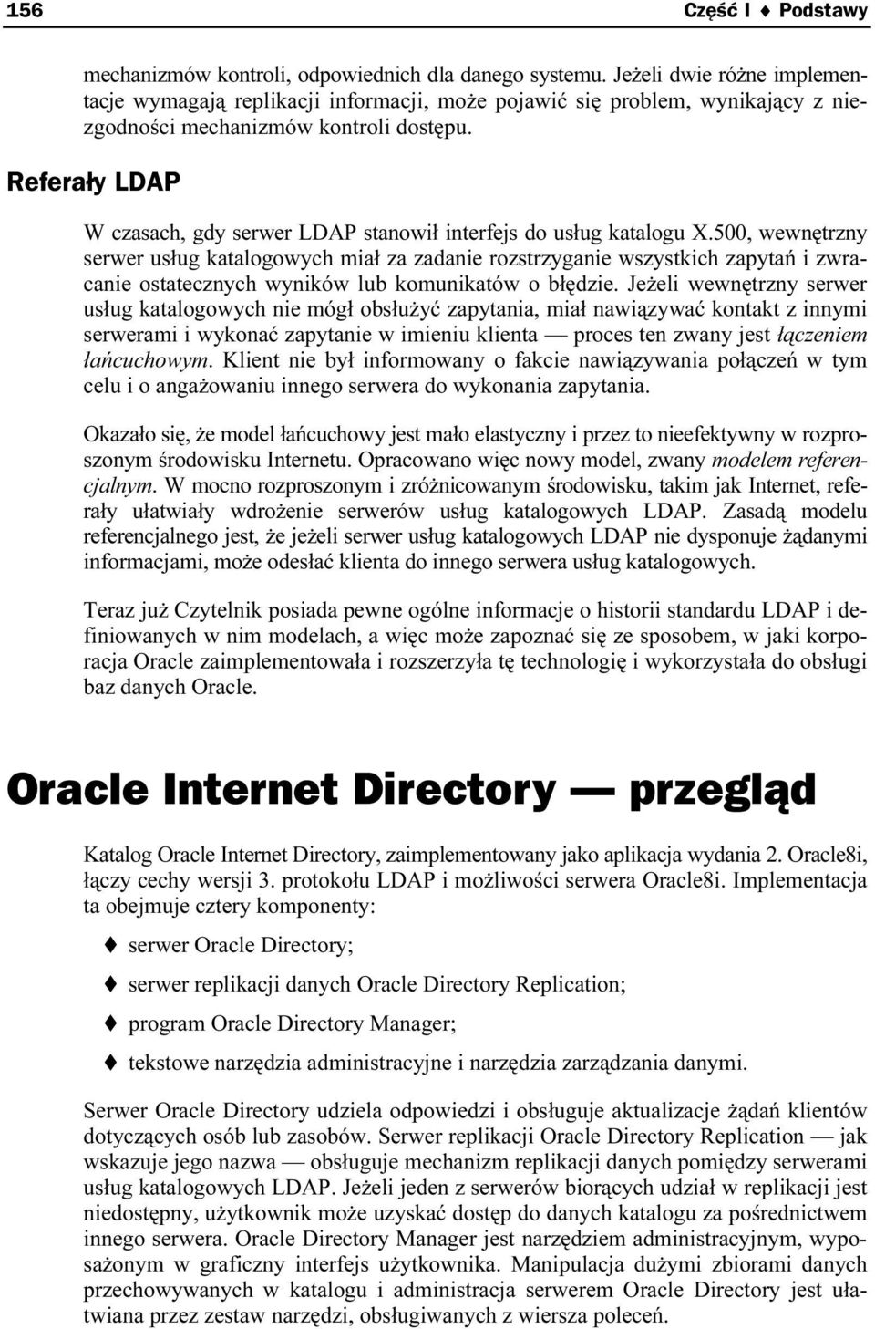 Referały LDAP W czasach, gdy serwer LDAP stanowił interfejs do usług katalogu X.