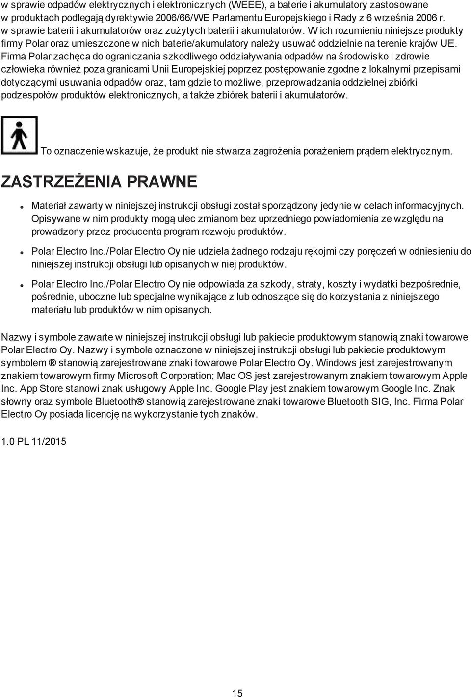 W ich rozumieniu niniejsze produkty firmy Polar oraz umieszczone w nich baterie/akumulatory należy usuwać oddzielnie na terenie krajów UE.