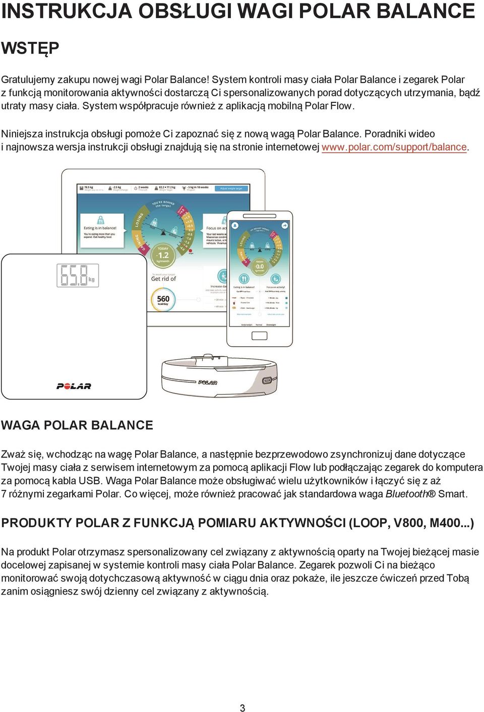 System współpracuje również z aplikacją mobilną Polar Flow. Niniejsza instrukcja obsługi pomoże Ci zapoznać się z nową wagą Polar Balance.