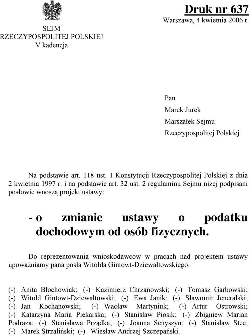 2 regulaminu Sejmu niżej podpisani posłowie wnoszą projekt ustawy: - o zmianie ustawy o podatku dochodowym od osób fizycznych.