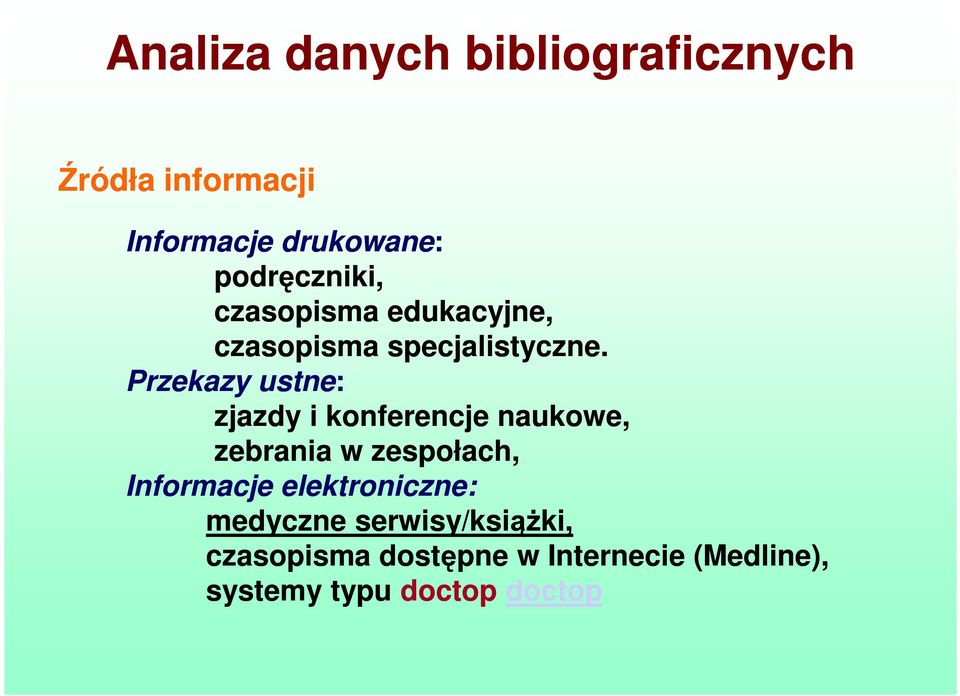 Przekazy ustne: zjazdy i konferencje naukowe, zebrania w zespołach, Informacje