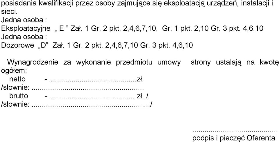 4,6,10 Jedna osoba : Dozorowe D Zał. 1 Gr. 2 pkt. 2,4,6,7,10 Gr. 3 pkt.