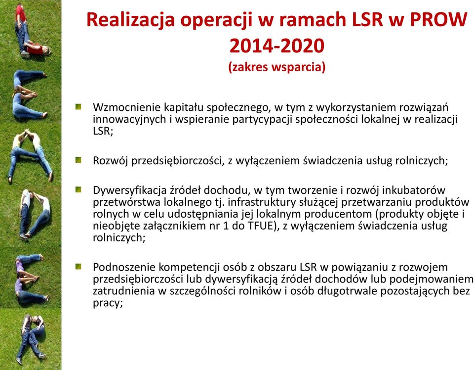 infrastruktury służącej przetwarzaniu produktów rolnych w celu udostępniania jej lokalnym producentom (produkty objęte i nieobjęte załącznikiem nr 1 do TFUE), z wyłączeniem świadczenia usług