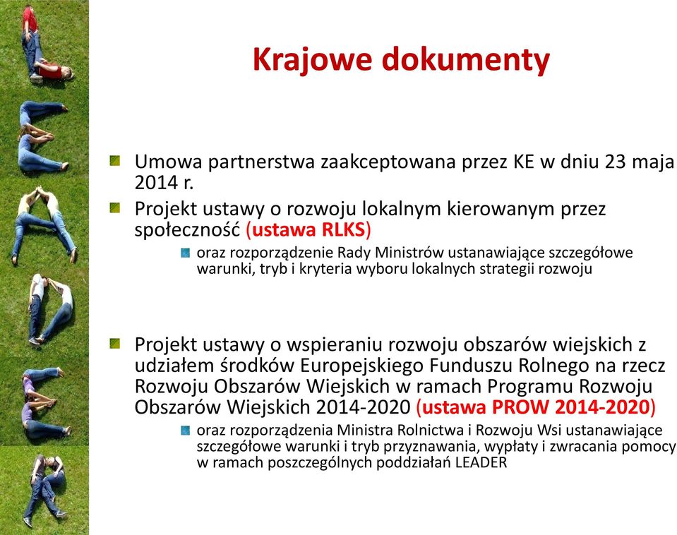 wyboru lokalnych strategii rozwoju Projekt ustawy o wspieraniu rozwoju obszarów wiejskich z udziałem środków Europejskiego Funduszu Rolnego na rzecz Rozwoju Obszarów