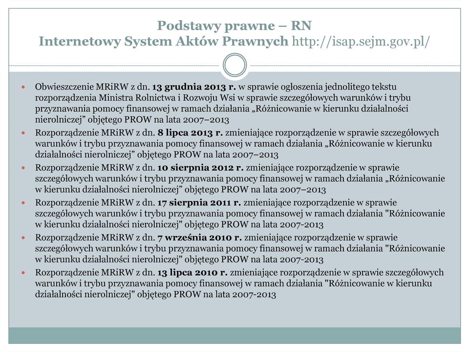 kierunku działalności nierolniczej objętego PROW na lata 2007 2013 Rozporządzenie MRiRWz dn. 8 lipca 2013 r.