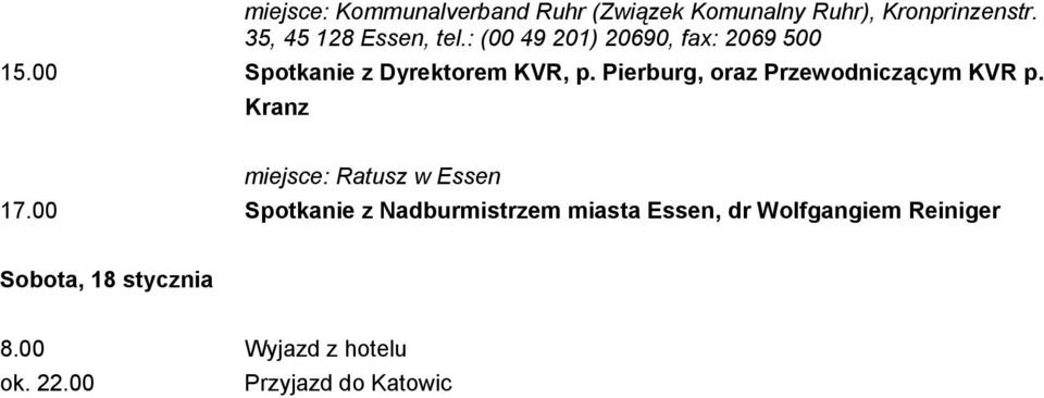 Pierburg, oraz Przewodniczącym KVR p. Kranz miejsce: Ratusz w Essen 17.