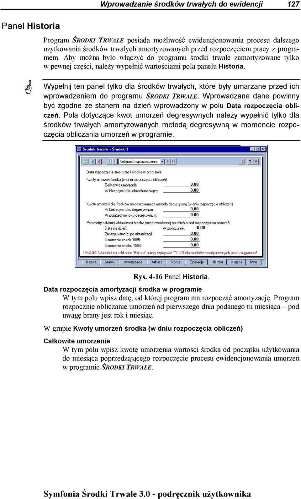 Wypełnij ten panel tylko dla środków trwałych, które były umarzane przed ich wprowadzeniem do programu ŚRODKI TRWAŁE.