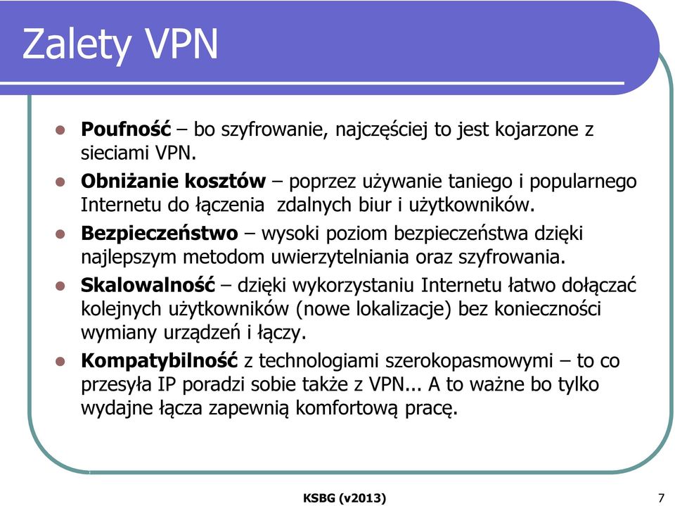 Bezpieczeństwo wysoki poziom bezpieczeństwa dzięki najlepszym metodom uwierzytelniania oraz szyfrowania.