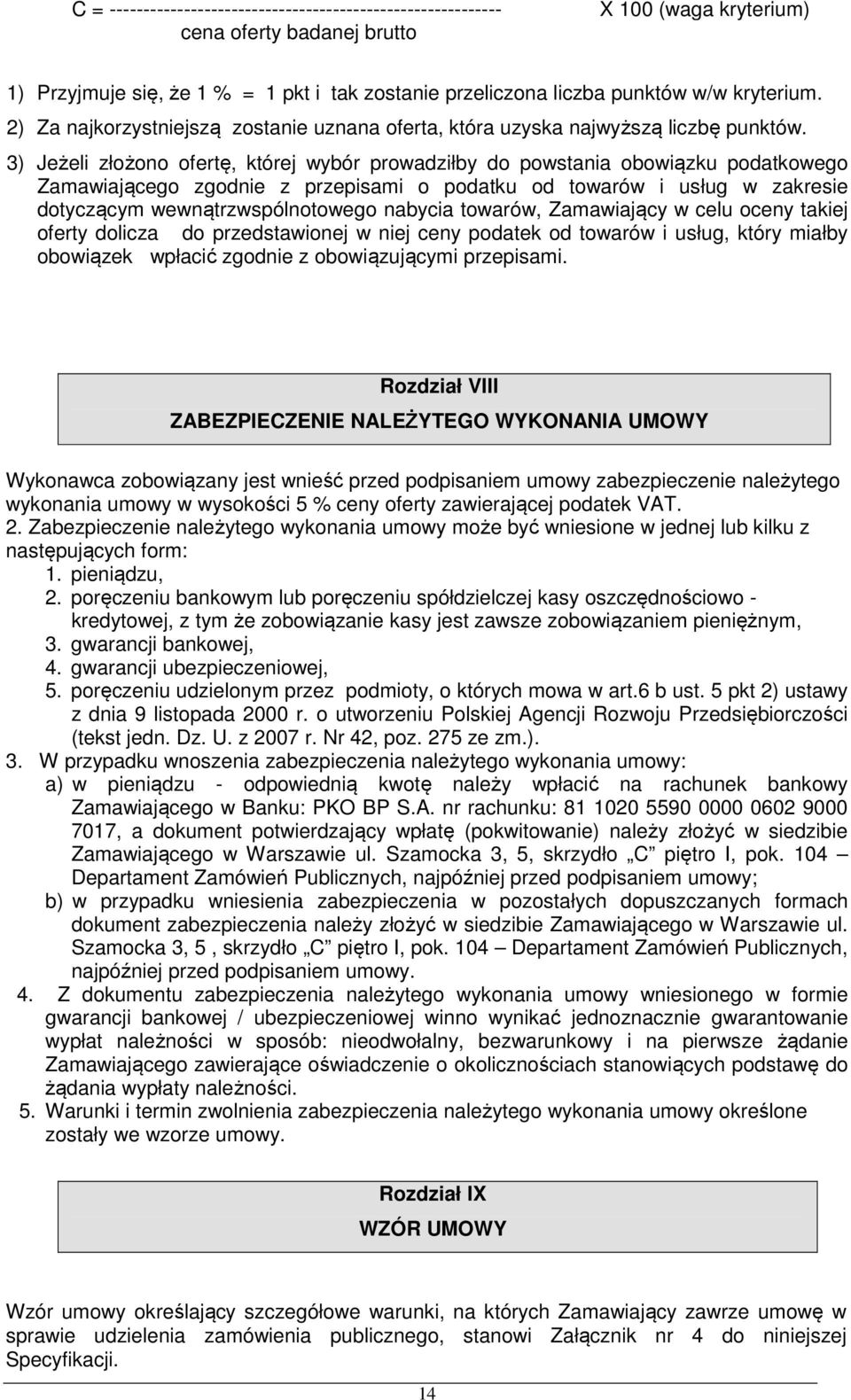 3) Jeżeli złożono ofertę, której wybór prowadziłby do powstania obowiązku podatkowego Zamawiającego zgodnie z przepisami o podatku od towarów i usług w zakresie dotyczącym wewnątrzwspólnotowego