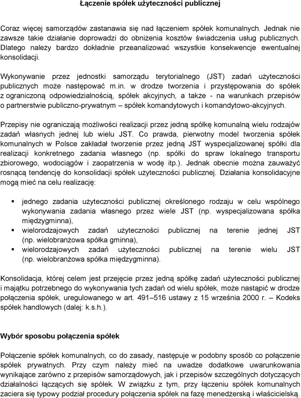 Wykonywanie przez jednostki samorządu terytorialnego (JST) zadań użyteczności publicznych może następować m.in.