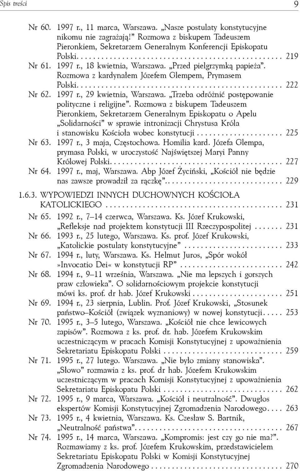 1997 r., 29 kwietnia, Warszawa. Trzeba odróżnić postępowanie polityczne i religijne.