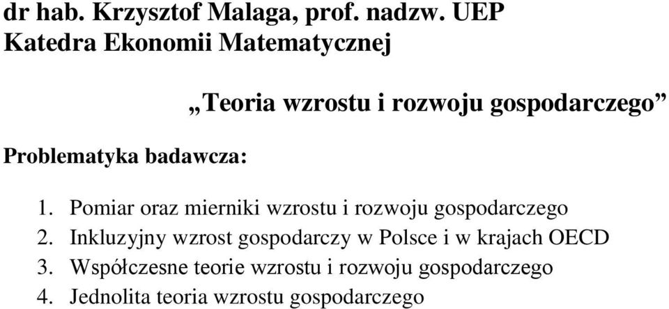 gospodarczego 1. Pomiar oraz mierniki wzrostu i rozwoju gospodarczego 2.