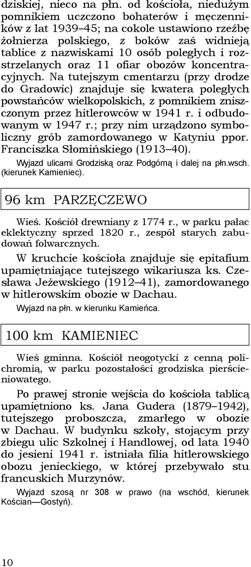 rozstrzelanych oraz 11 ofiar obozów koncentracyjnych.