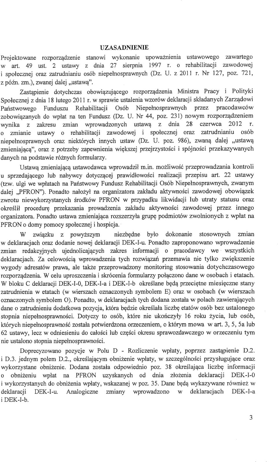 Zastąpienie dotychczas obowiązującego rozporządzenia Ministra Pracy i Polityki Społecznej z dnia I 8 lutego 20 I I r.