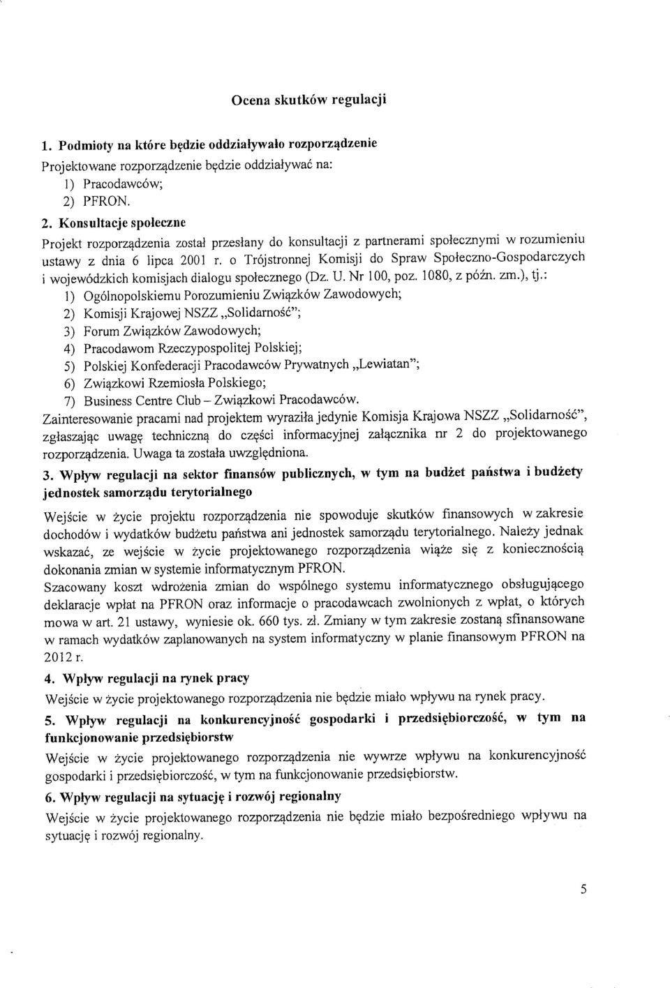 o Trójstronnej Komisji do Spraw Społeczno-Gospodarczych i wojewódzkich komisjach dialogu społecznego (Dz. U. Nr 100, poz. 1080, z późno zm.), tj.