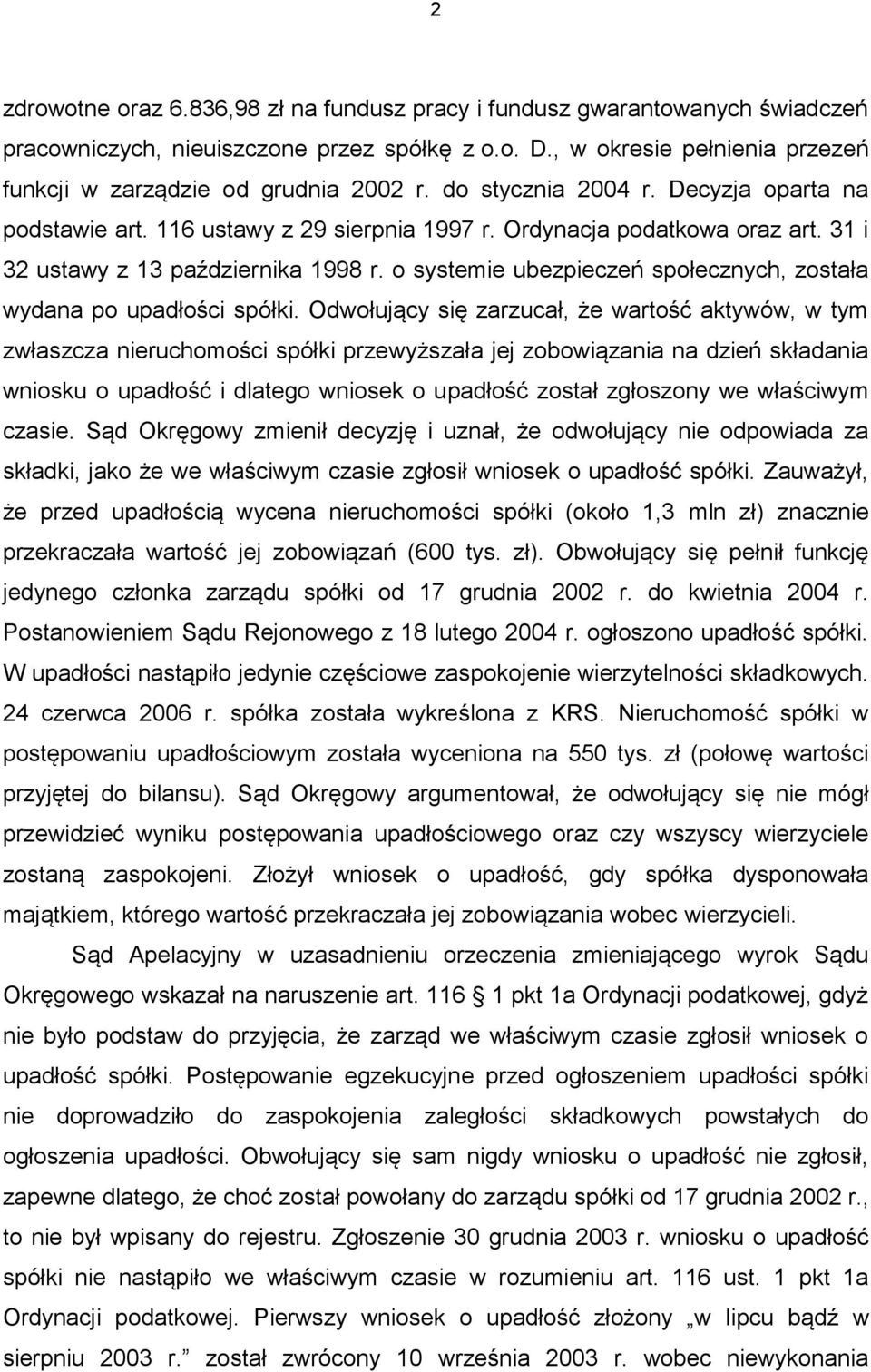 o systemie ubezpieczeń społecznych, została wydana po upadłości spółki.