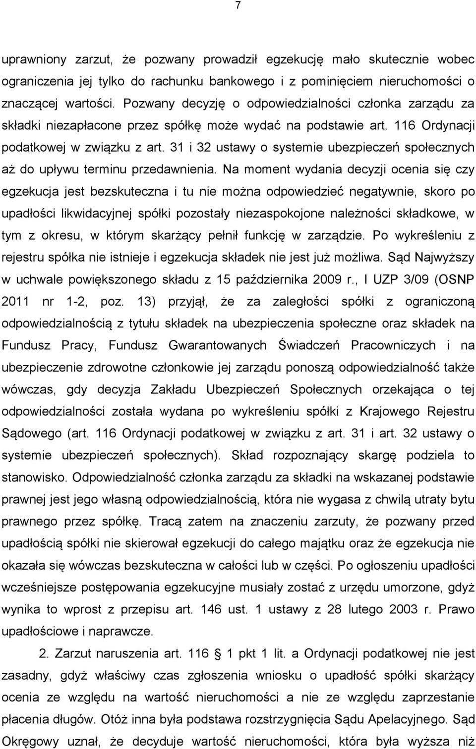 31 i 32 ustawy o systemie ubezpieczeń społecznych aż do upływu terminu przedawnienia.