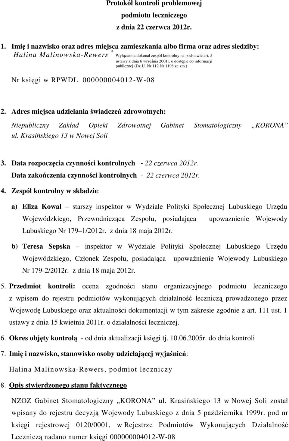 o dostępie do informacji publicznej (Dz.U. Nr 112 Nr 1198 ze zm.) Nr księgi w RPWDL 000000004012-W-08 2.