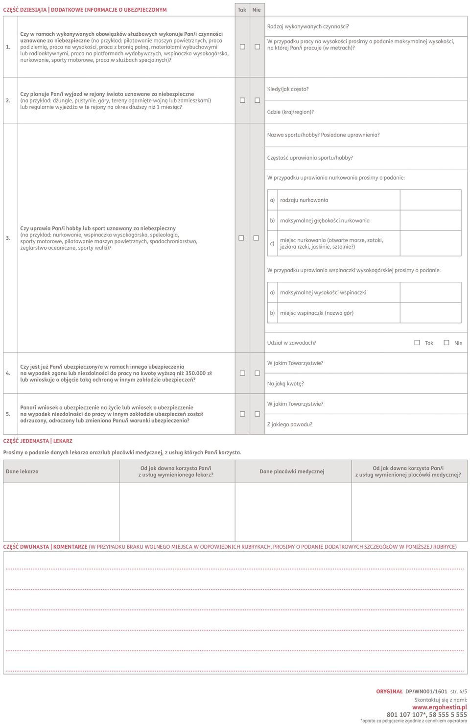 w służbach specjalnych)? Rodzaj wykonywanych czynności? W przypadku pracy na wysokości prosimy o podanie maksymalnej wysokości, na której Pan/i pracuje (w metrach)?