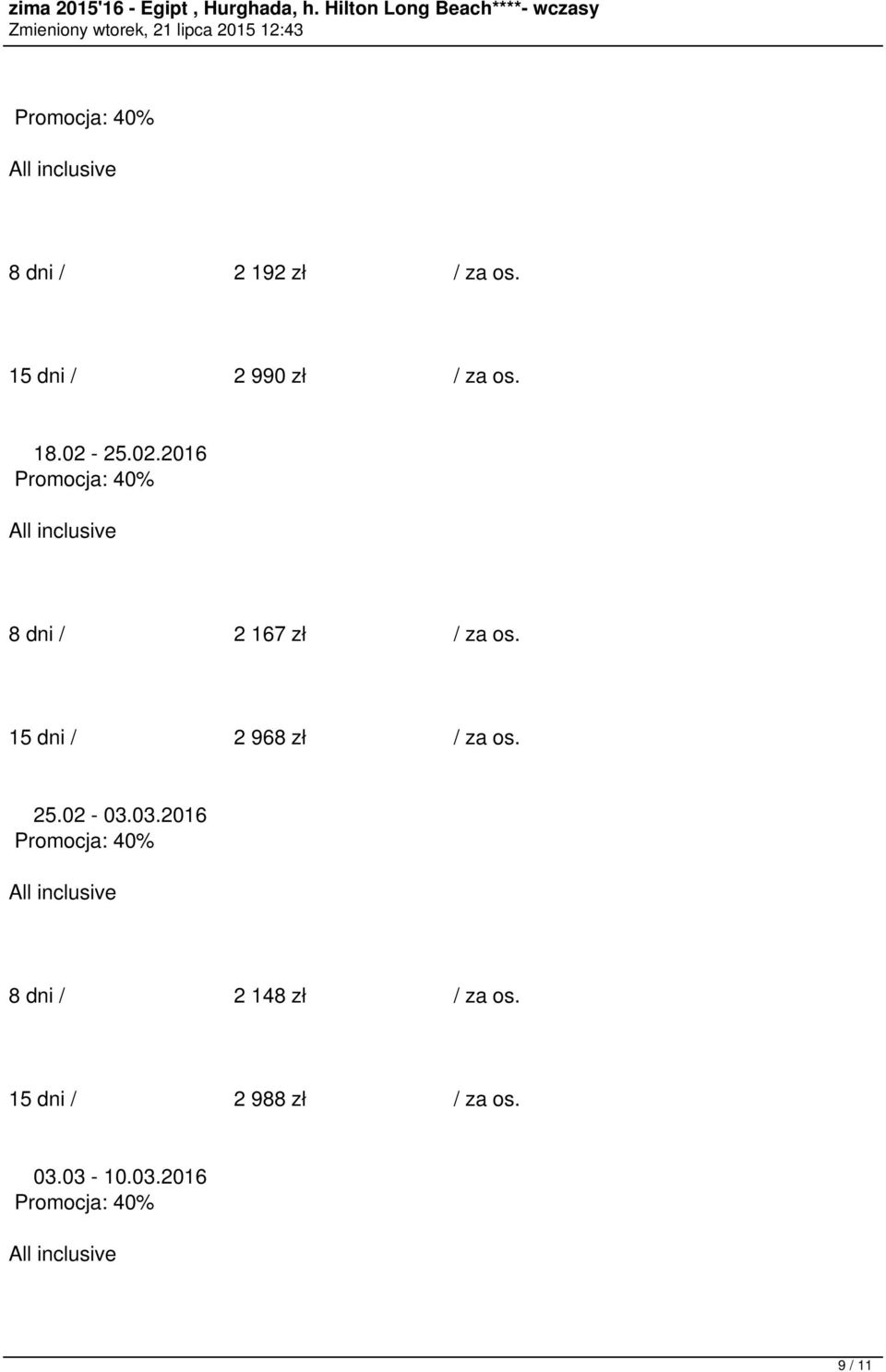 15 dni / 2 968 zł / za os. 25.02-03.