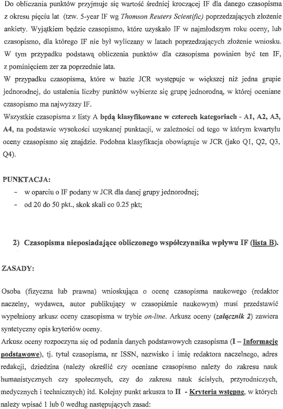 W tym przypadku podstawą obliczeuia punktów dla czasopisma pov"inien być ten IF, z pominięciem zer za poprzednie lata.