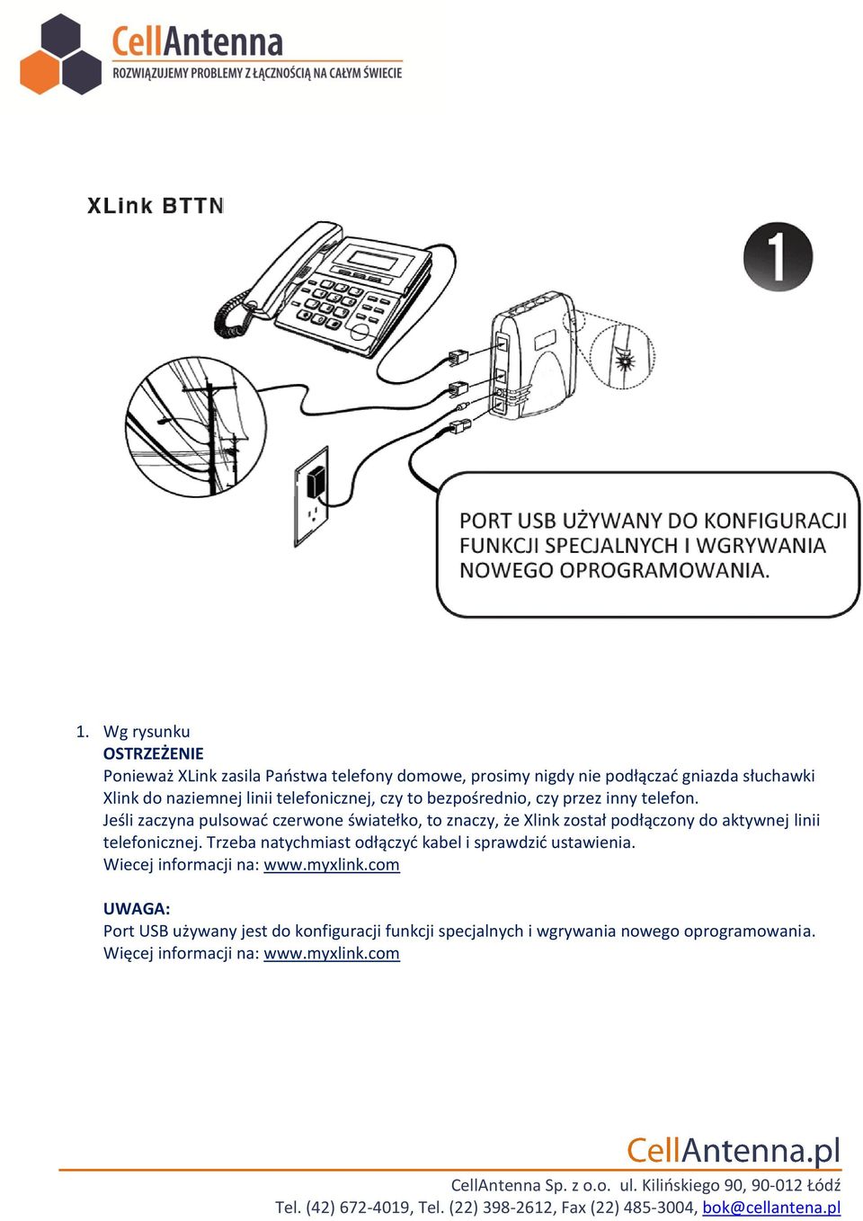 Jeśli zaczyna pulsować czerwone światełko, to znaczy, że Xlink został podłączony do aktywnej linii telefonicznej.