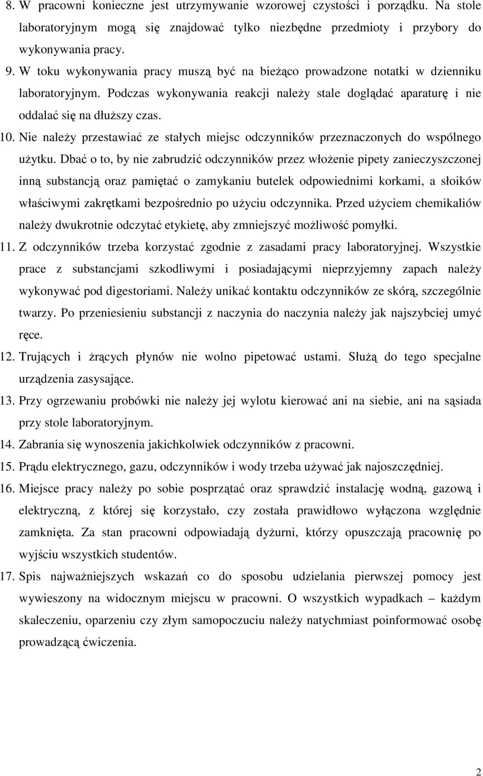 Nie należy przestawiać ze stałych miejsc odczynników przeznaczonych do wspólnego użytku.