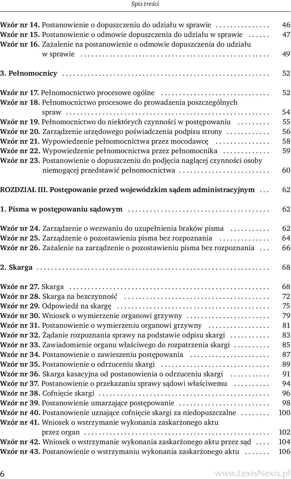 Pełnomocnictwo procesowe ogólne.............................. 52 Wzór nr 18. Pełnomocnictwo procesowe do prowadzenia poszczególnych spraw........................................................ 54 Wzór nr 19.