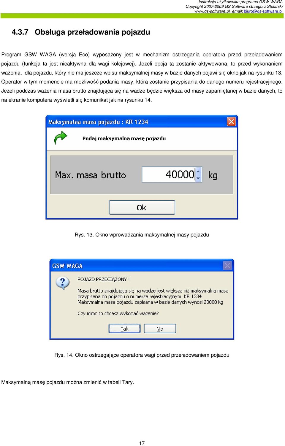 Operator w tym momencie ma moŝliwość podania masy, która zostanie przypisania do danego numeru rejestracyjnego.