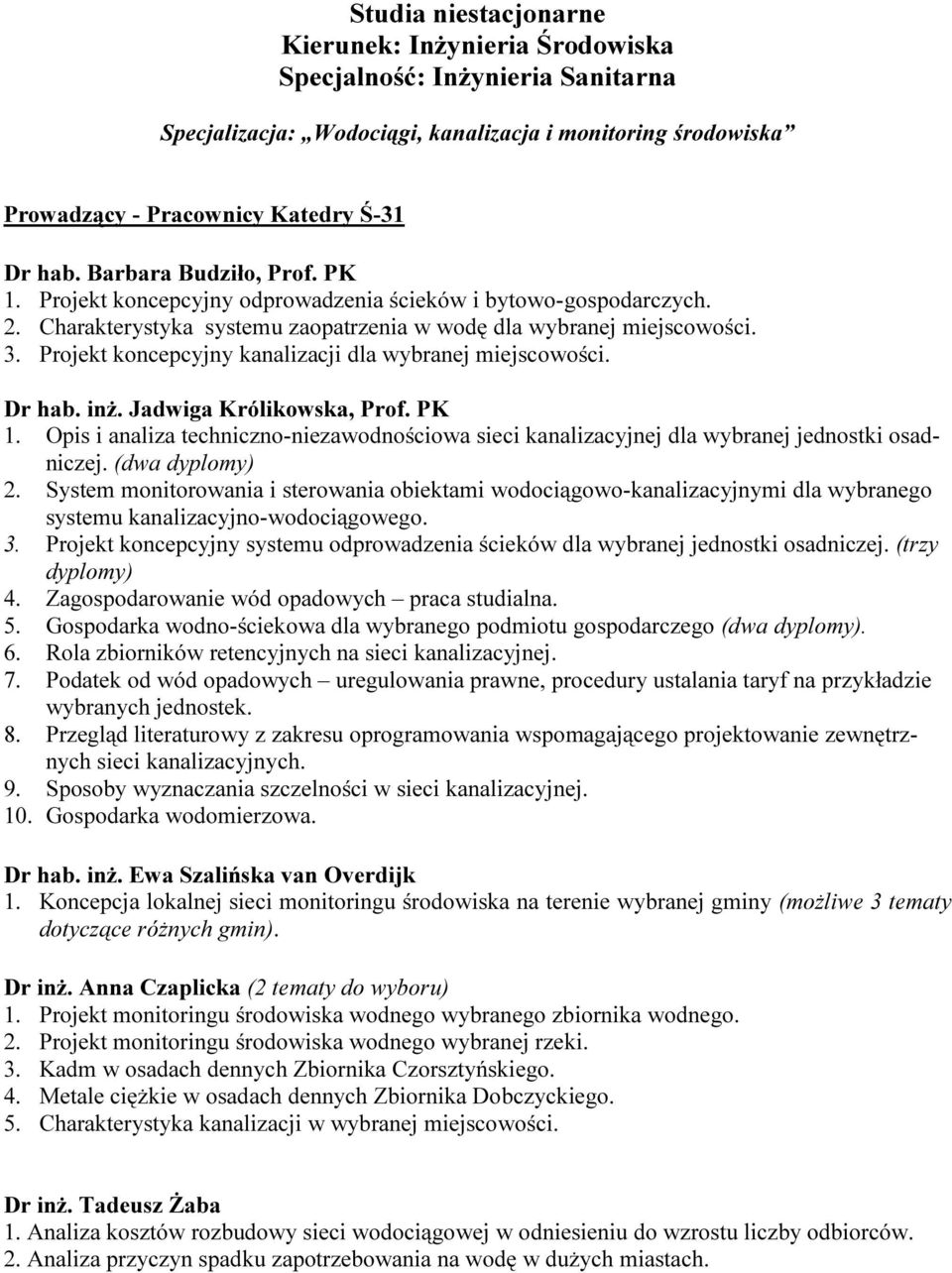 Projekt koncepcyjny kanalizacji dla wybranej miejscowości. Dr hab. inż. Jadwiga Królikowska, Prof. PK 1.