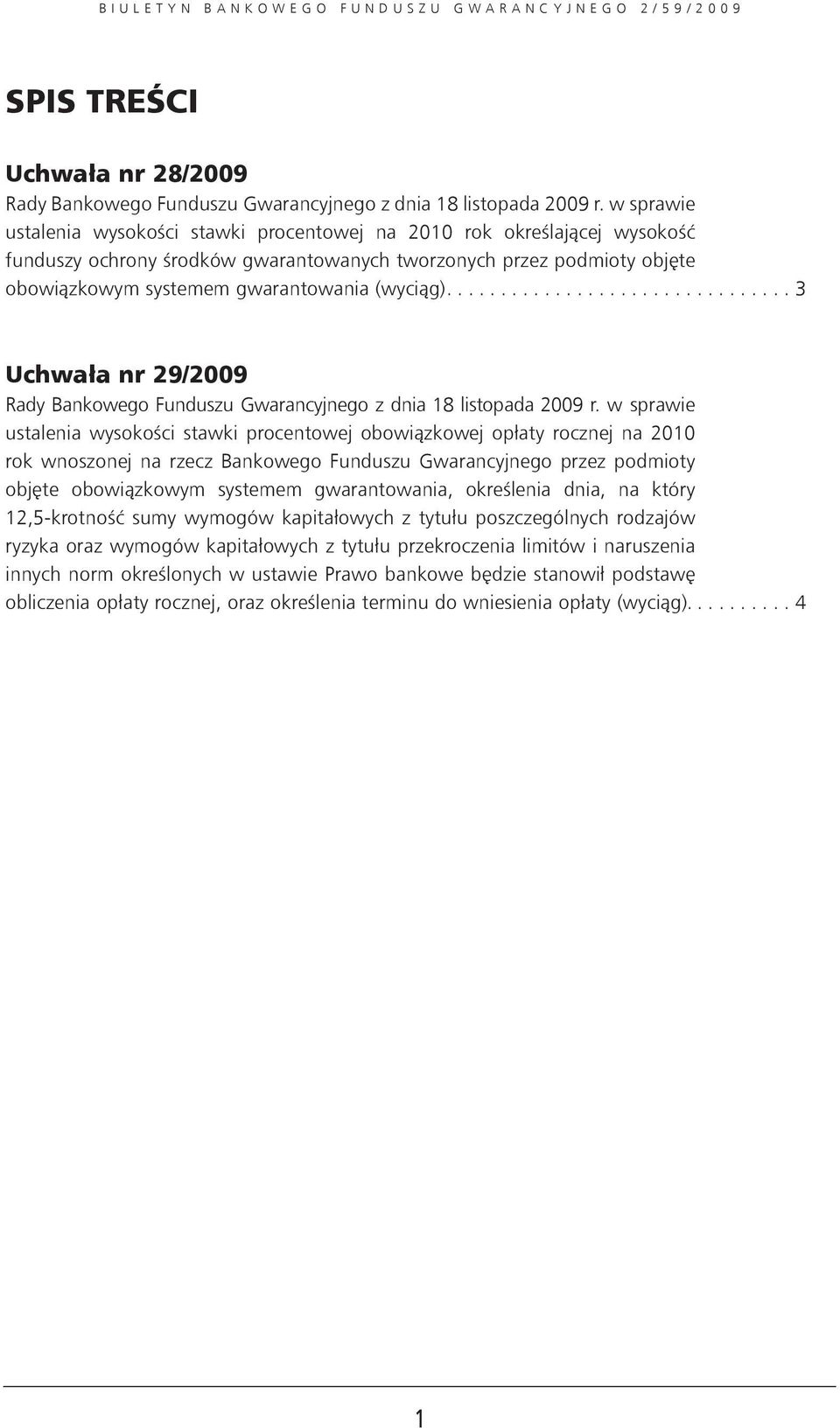 (wyciąg)................................ 3 Uchwała nr 29/2009 Rady Bankowego Funduszu Gwarancyjnego z dnia 18 listopada 2009 r.