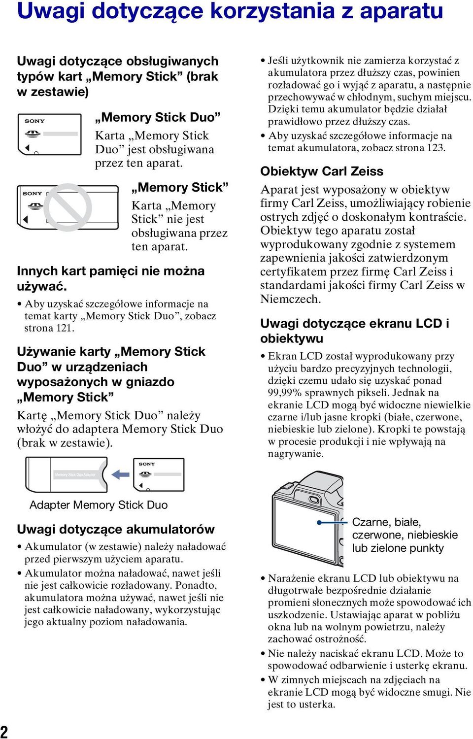 Używanie karty Memory Stick Duo w urządzeniach wyposażonych w gniazdo Memory Stick Kartę Memory Stick Duo należy włożyć do adaptera Memory Stick Duo (brak w zestawie).