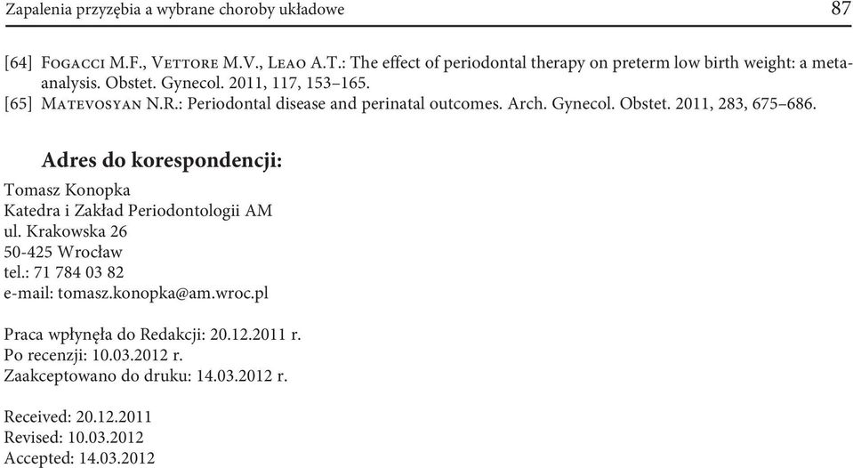 : Periodontal disease and perinatal outcomes. Arch. Gynecol. Obstet. 2011, 283, 675 686.