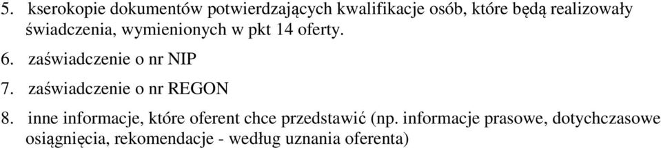 zaświadczenie o nr NIP 7. zaświadczenie o nr REGON 8.