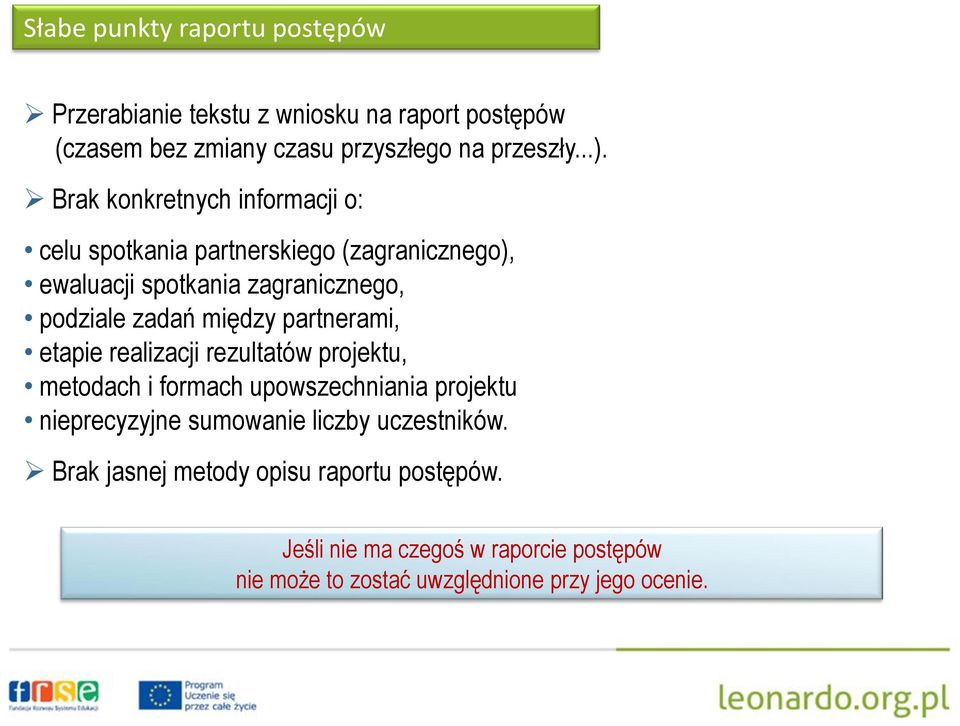 partnerami, etapie realizacji rezultatów projektu, metodach i formach upowszechniania projektu nieprecyzyjne sumowanie liczby