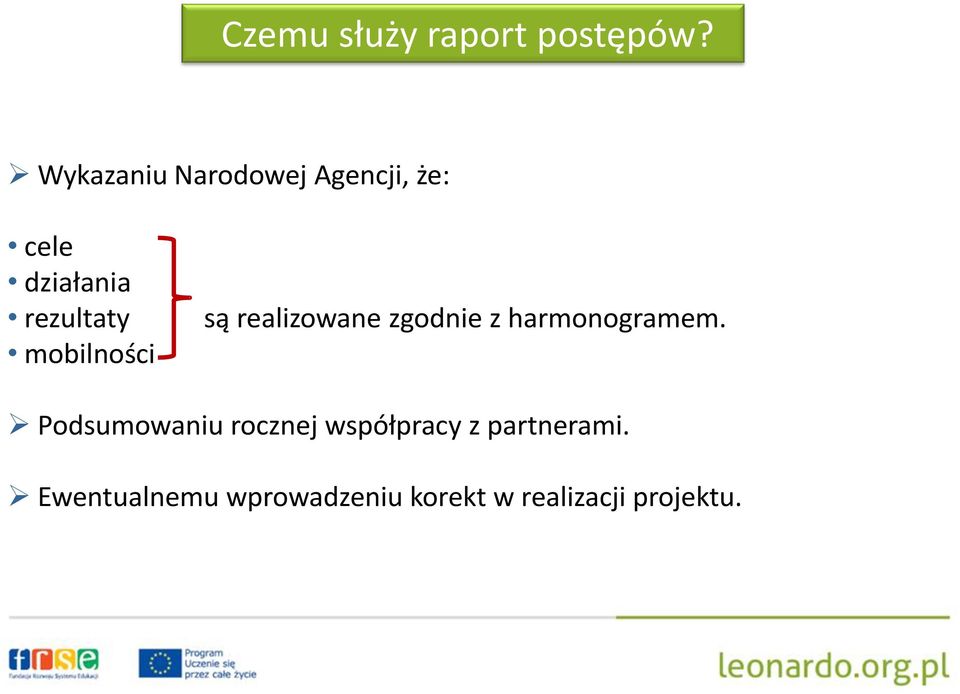 mobilności są realizowane zgodnie z harmonogramem.