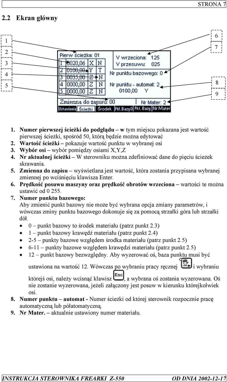 Zmienna do zapisu wyświetlana jest wartość, która zostania przypisana wybranej zmiennej po wciśnięciu klawisza Enter. 6.