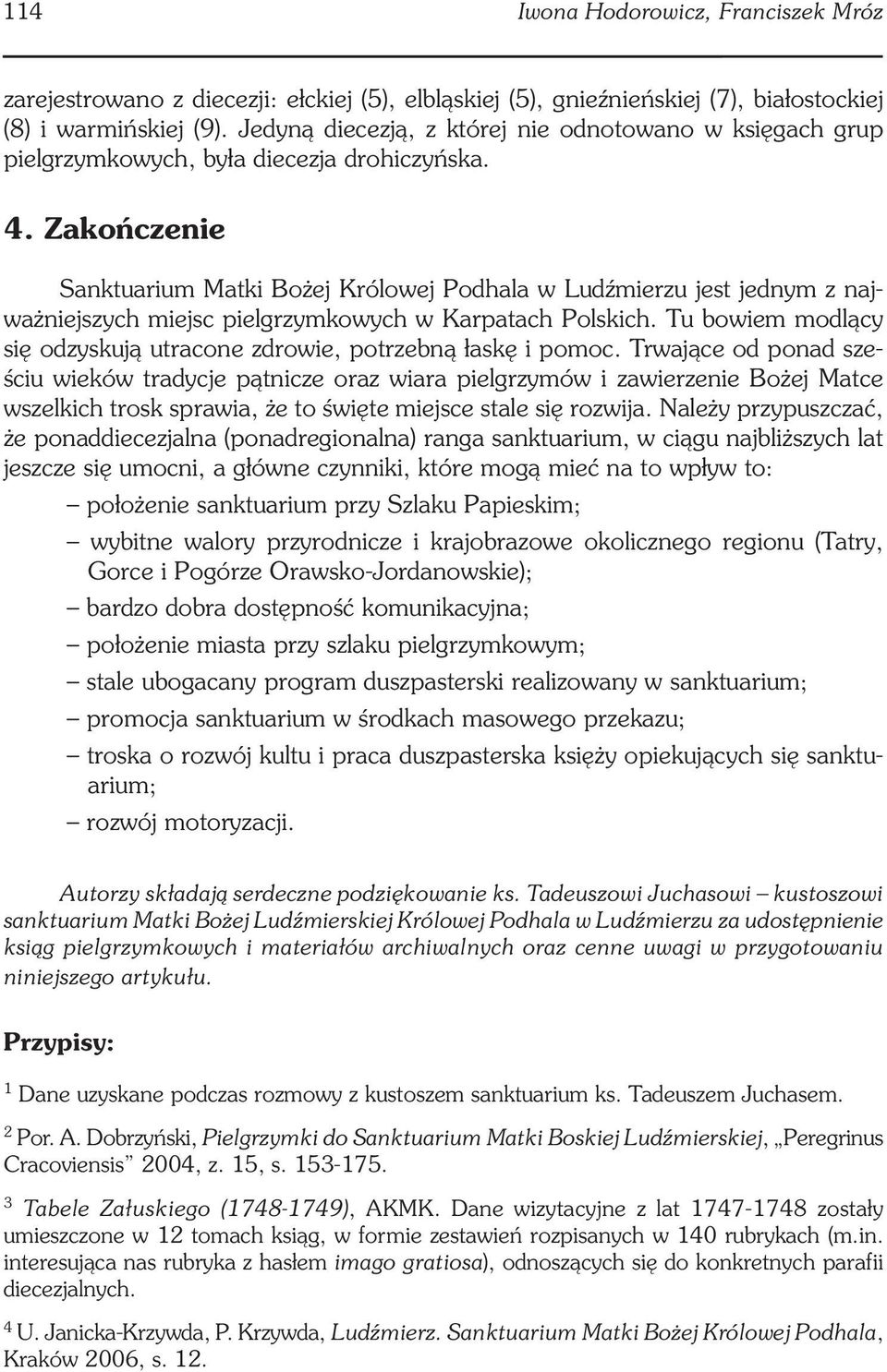 Zakończenie Sanktuarium Matki Bożej Królowej Podhala w Ludźmierzu jest jednym z najważniejszych miejsc pielgrzymkowych w Karpatach Polskich.