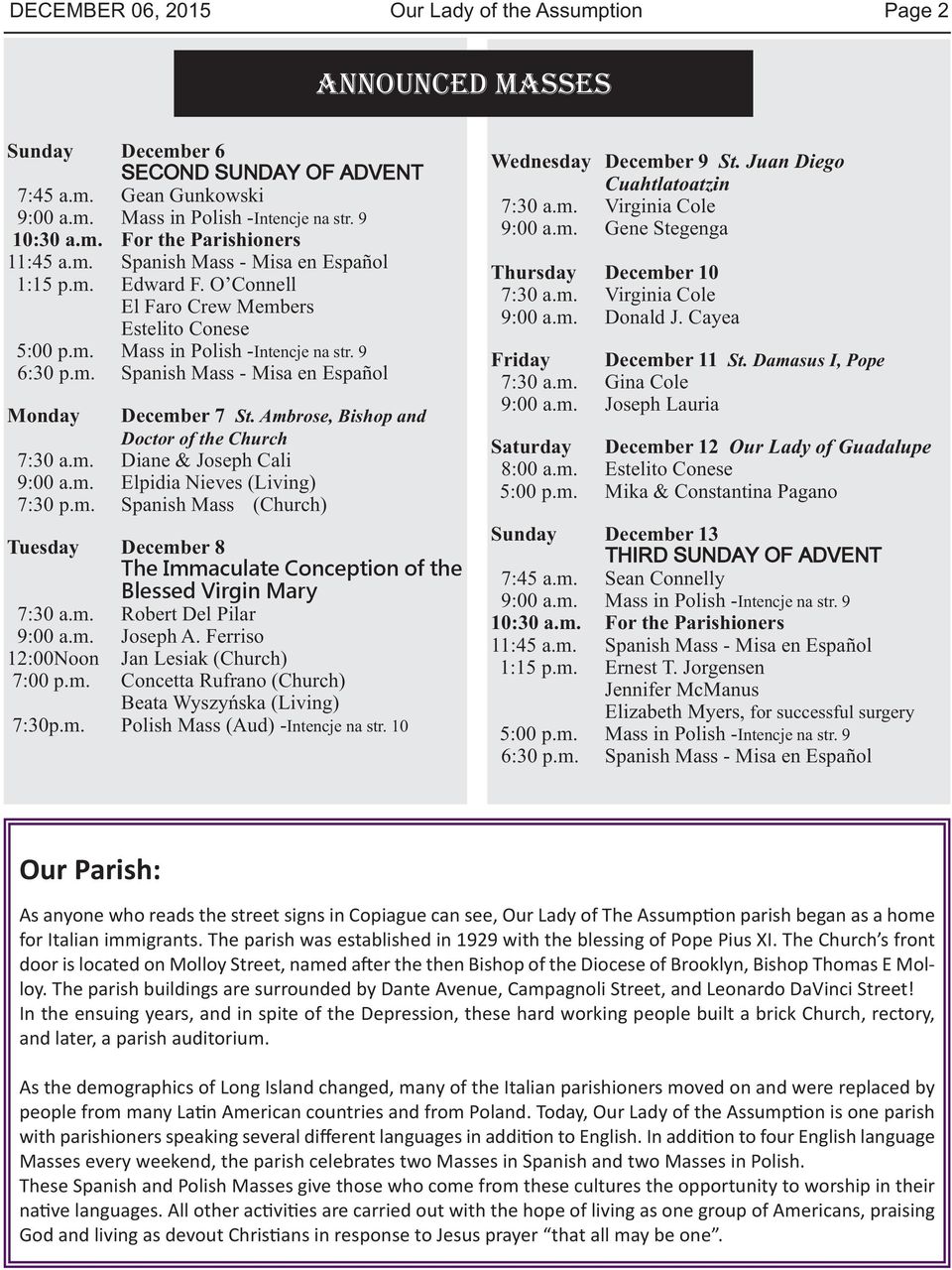 Ambrose, Bishop and Doctor of the Church 7:30 a.m. Diane & Joseph Cali 9:00 a.m. Elpidia Nieves (Living) 7:30 p.m. Spanish Mass (Church) Tuesday December 8 The Immaculate Conception of the Blessed Virgin Mary 7:30 a.