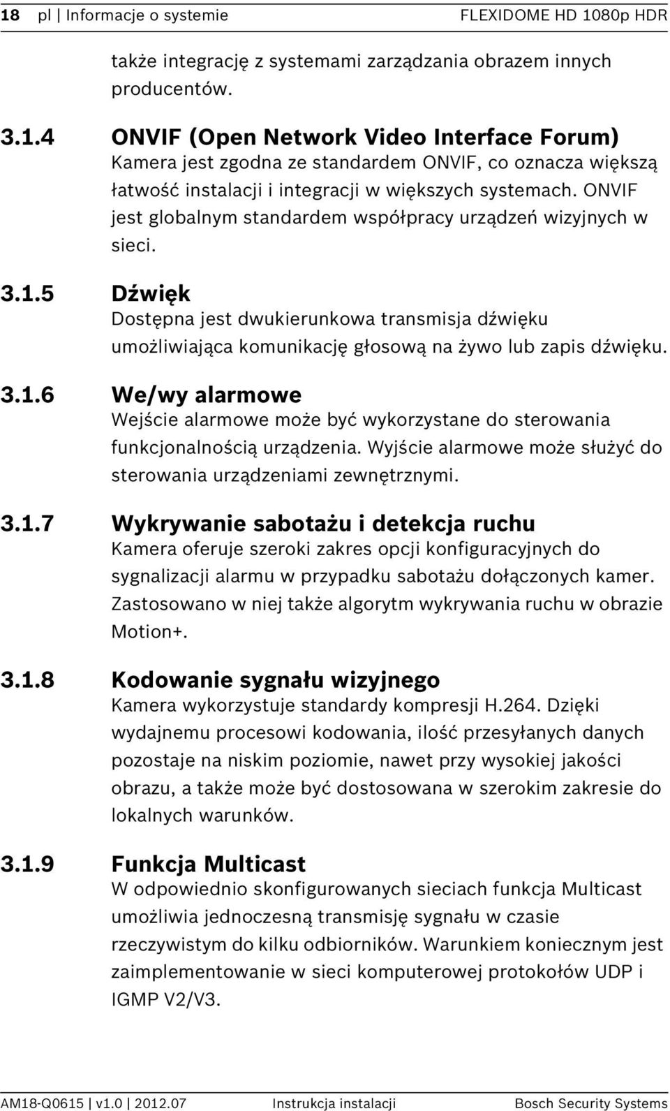 Wyjście alarmowe może służyć do sterowania urządzeniami zewnętrznymi. 3.1.