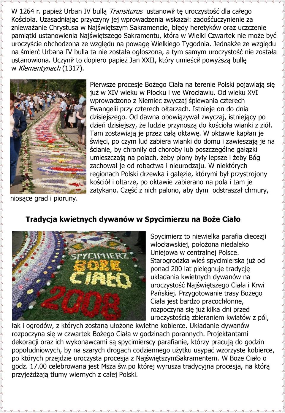 która w Wielki Czwartek nie może być uroczyście obchodzona ze względu na powagę Wielkiego Tygodnia.