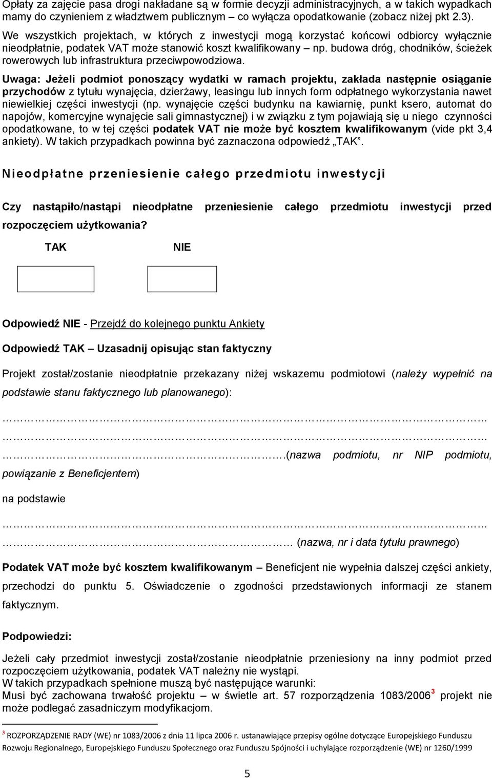 budowa dróg, chodników, ścieżek rowerowych lub infrastruktura przeciwpowodziowa.